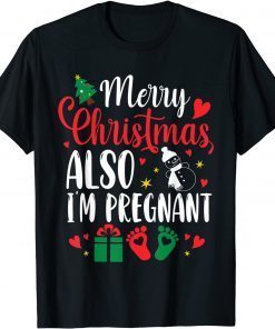 Merry Christmas Also Im Pregnant Xmas Pregnancy Announcement T-Shirt