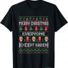 Merry Christmas Everyone Except Karen Ugly T-Shirt