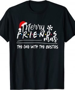 Merry Friendsmas The One With the Besties Christmas Friends Unisex T-Shirt