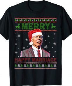 Merry Happy Marriage Xmas Biden Ugly Christmas Classic Shirt