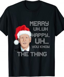 Merry Uh...Uh Happy Uh.. You Know the Thing Classic Shirt