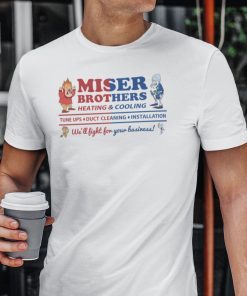 Miser Brothers Heating And Cooling Gift Shirt