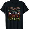 Most Likely To Be Santa’s Favorite Matching Family Christmas Gift T-Shirt