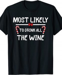 Most Likely To Christmas Drink All The Wine Matching Family Unisex Shirt