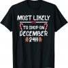 Most Likely To Christmas Shop On December 24 Matching Family Classic Shirt