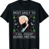 Most Likely To Fall Asleep During Meeting Anti Biden Xmas Limited Shirt