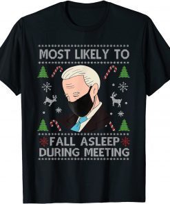 Most Likely To Fall Asleep During Meeting Anti Biden Xmas Limited Shirt