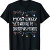 Most Likely To Watch All The Christmas Movie Unisex Shirt