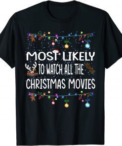 Most Likely To Watch All The Christmas Movie Unisex Shirt