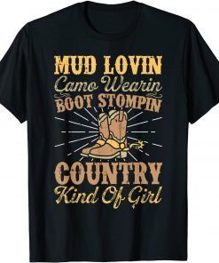 Mud Lovin Boot Stompin Country Kind Of Girl Cowgirl Rodeo Gift T-Shirt