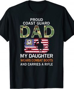 My Daughter Wears Combat Boots-Proud Coast Guard Dad Army Classic Shirt