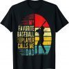 My Favorite Baseball Player Calls Me Dad Softball Lover Classic Shirt