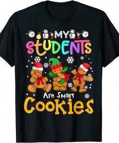 My Students Kids Are Smart Cookies Christmas For Teachers Unisex Shirt