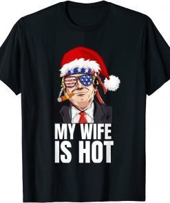 My Wife Is Hot Trump Christmas Pajama Dear Santa Gift Shirt