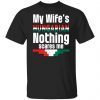 My Wife Is Hungarian Nothing Scares Me Classic shirt