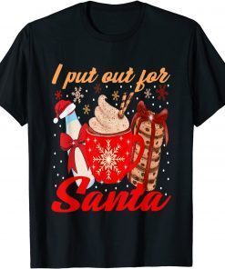 Naughty I Always Put Out for Santa Merry Xmas Christmas Gift Shirt