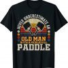 Never Underestimate An Old Man With a Pickleball Paddle Gift Shirt
