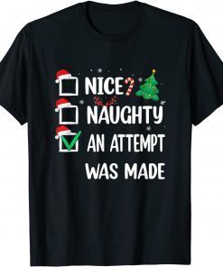 Nice Naughty An Attempt Was Made Christmas List Classic Shirt