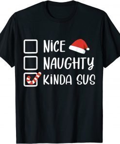 Nice Naughty Kinda Sus Christmas List Santa Pajama Gift Shirt