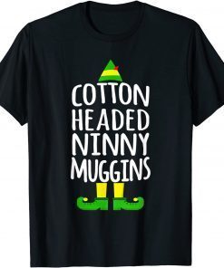 Ninny Muggins! Cotton Headed Funny Christmas Elf Limited Shirt