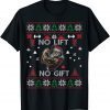 No Lift No Gift Santa Claus Ugly Christmas Unisex Shirt