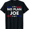 No Plan Joe Sarcastic Joe Biden Classic Shirt