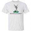 No disassemble Unisex shirt