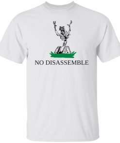 No disassemble Unisex shirt