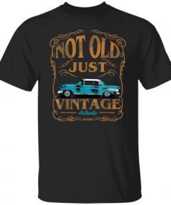 Not Old Just Vintage American Classic Car Birthday 2022 shirt