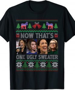 Now That's One Ugly Sweater Harris Pelosi Aoc Hillary Xmas Official Shirt