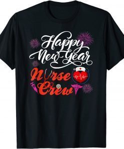 Nurse Life Happy New Year 2022 Nurse Gift T-Shirt