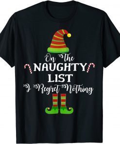 On the Naughty List and I Regret Nothing Holiday Unisex Shirt