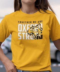 Oxford Strong Together We Are Oxford Strong Unisex Shirt