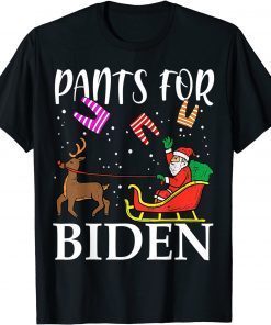 Pants For Biden From Santa Christmas Santa Reindeer T-Shirt