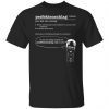 Perfektenschlag Noun Per Fek Ten Schlag When Everything Comes shirt