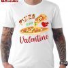 Pizza Is My Valentine Gift T-Shirt