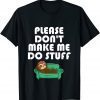 Please Don't Make Me Do Stuff Lazy People Sloth Classic Shirt
