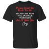Please don’t be rude to me because my rude will outrude Gift shirt