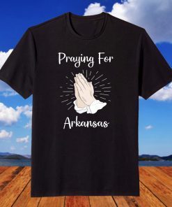 Pray For Arkansas Limited Shirt
