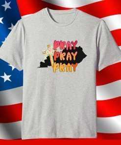 Pray for Kentucky Tornadoes 2021 Shirt