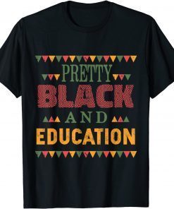 Pretty Black and Education African American History Month Unisex Shirt