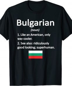 Proud Bulgarian Definition Bulgaria Flag Bulgarian Roots T-Shirt