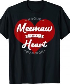 Proud Meemaw Of A Heart Warrior CHD Surgery Transplant T-Shirt