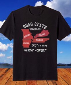 Quad state tornado , Kentucky tornado, Arkansas tornado, Missouri tornado, Tennessee tornado 2021 Shirt