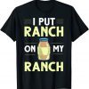 Ranch Dressing Mix Salad Buttermilk Keto Vegan T-Shirt