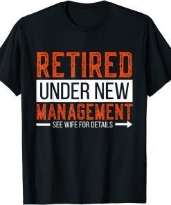 Retired Under New Management Unisex Shirt