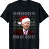 Santa Biden Merry End Of Quote Ugly Christmas Sweater Unisex Shirt