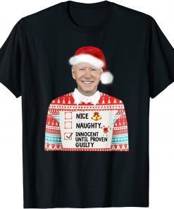 Santa Biden Nice Naughty Innocent Until Proven Guilty Classic Shirt