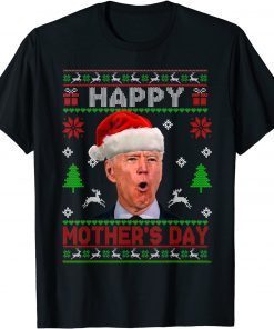 Santa Joe Biden Happy Mothers Day Christmas Ugly Sweater Pjs Classic Shirt