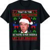 Santa Joe Biden That Is The Ugliest Effing Christmas Unisex Shirt